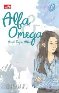 Image of Alfa & Omega : Awal Tanpa Akhir