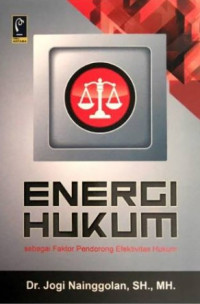 Image of Energi Hukum Sebagai Faktor Pendorong Efektif Hukum