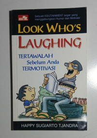 Image of Look Who's Laughing : Tertawalah Sebelum Anda Termotivasi