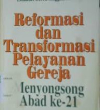Image of Reformasi dan Transformasi Pelayanan Gereja