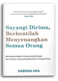 Image of Sayangi Dirimu, Berhentilah Menyenangkan Semua Orang