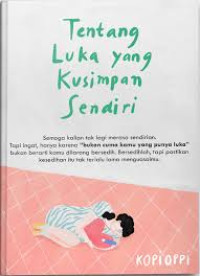 Image of Tentang Luka Yang Kusimpan Sendiri