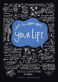 Image of What's So Wrong About Your Life : Terus Tujuan Hidup Ini Apa?
