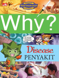 Image of Why? : DISEASE-PENYAKIT